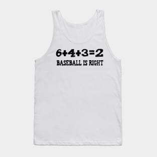 6+4+3=2 baseball is right Tank Top